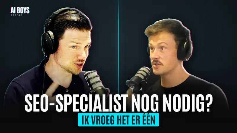 Elwin en Matt Timmermans in de studio van AI-boys, met de titel SEO-specialist nog nodig?